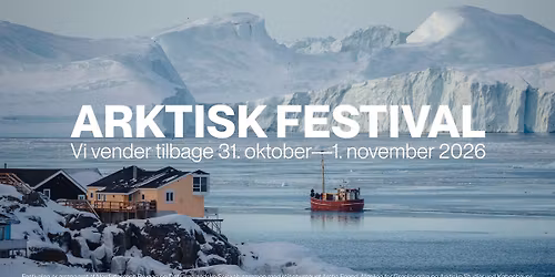 ARKTISK FESTIVAL 2026: s\u00e6t kryds i kalenderen ved 31. oktober\u20141. november