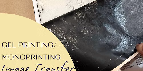 Gel Plate Print Image Transfer: Saturday,July 18th 10:30a-12:30p