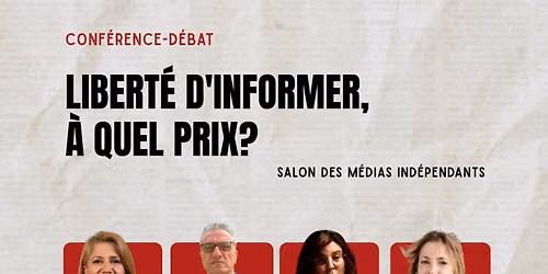 Conf\u00e9rence-d\u00e9bat : Libert\u00e9 d\u2019informer, \u00e0 quel prix ? \/ FIJ