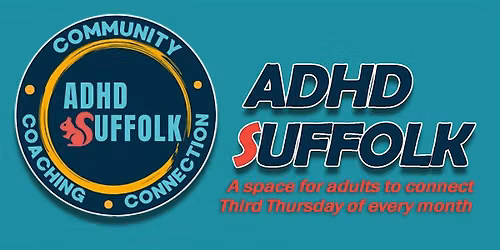 ADHD Suffolk  - A free peer support group in Ipswich.