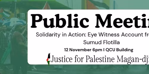Public Meeting Solidarity in Action: Eye Witness Account from the Sumud Flotilla