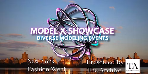 New York Fashion Week Kickoff The Model X Showcase