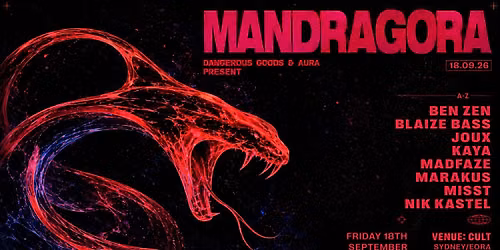 Dangerous Goods x AURA Presents - MANDRAGORA RETURNS (SYDNEY)