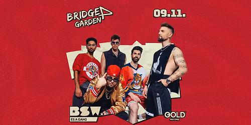BSW \u00e9s a GANG - Gy\u0151r, Bridge Garden 