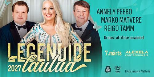 "Legendide Laulud 2027" - Annely Peebo, Marko Matvere & Reigo Tamm