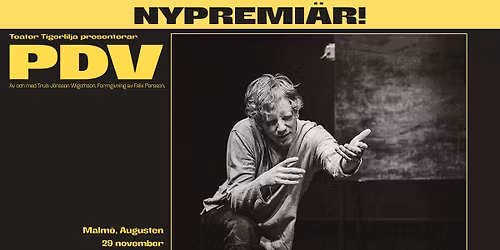 NYPREMI\u00c4R AV PDV - TEATER AUGUSTEN, MALM\u00d6