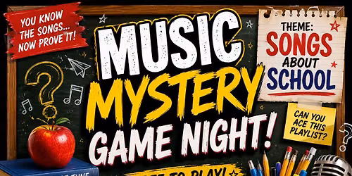 MUSIC MYSTERY GAME NIGHT - SONGS ABOUT SCHOOL