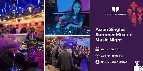 Toronto Dating Hub: Asian Singles Summer Mixer + Music Night