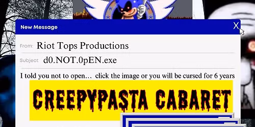 Riot Tops Present: The Creepypasta Cabaret