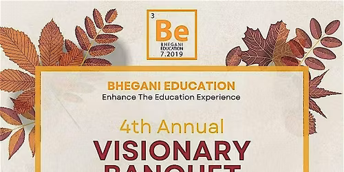 4th Annual Bhegani Education Visionary Banquet: Celebrating 5 Years!