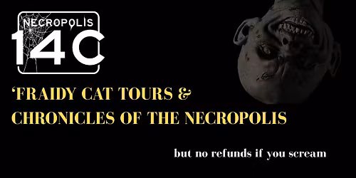 'Fraidy Cat tours PLUS Chronicles of the Necropolis