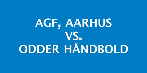 AGF, Aarhus vs. Odder H\u00e5ndbold