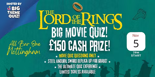 Lord of the Rings BIG Movie Quiz RETURNS! \u00a3150 CASH PRIZE - AllBarOne Nottingham