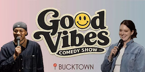Good Vibes Comedy Show