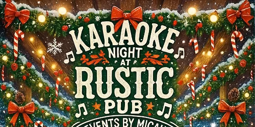 Christmas Karaoke at Rustic Pub (Paul Host)