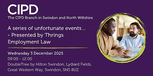 A series of unfortunate events ...- Presented by Thrings Employment Law