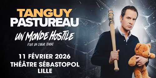 Tanguy Pastureau - Th\u00e9\u00e2tre S\u00e9bastopol, Lille - 11.02.2026