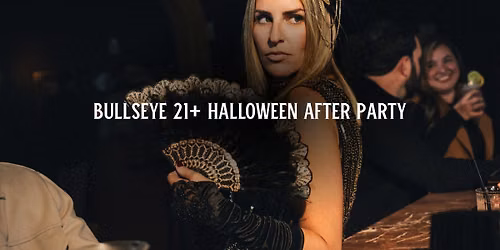 Bullseye 21+ Halloween After Party