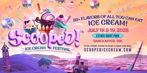 Scooped Ice Cream Festival at Esther Short Park | July 18th & 19th