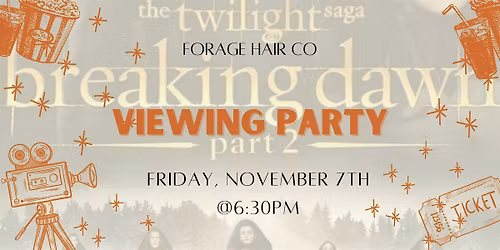 Breaking Dawn Viewing Party @ Forage Hair Co