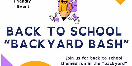 BACK TO SCHOOL "BACKYARD BASH"