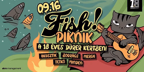 Fish! Piknik \/\/ D\u00fcrer Kert \/\/ 09.16