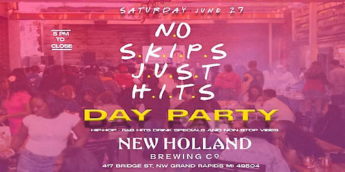 NO SKIPS JUST HITS ( DAY PARTY)
