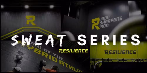 SWEAT SERIES | RESILIENCE