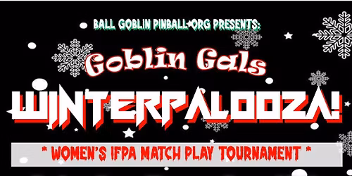 Goblin Gals:  WINTERPALOOZA!