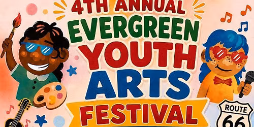 The 4th Annual Evergreen Youth Arts Festival