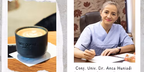 La o cafea cu medicul-  Dr. Anca Huniadi