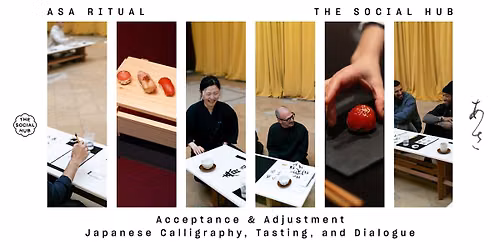 ASA Ritual \u00d7 The Social Hub: Japanese Calligraphy, Tasting, and Dialogue