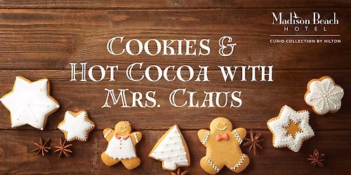 Cookies & Storytime with Mrs. Claus at Madison Beach Hotel