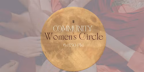 Free Women's Monthly Community Circle
