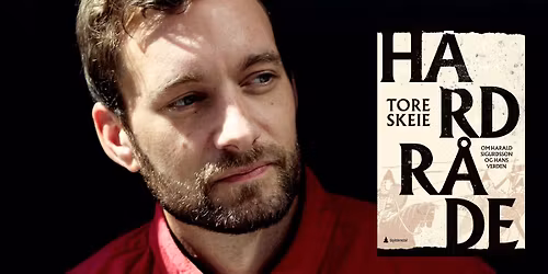 Forfatterbes\u00f8k: Tore Skeie - Hardr\u00e5de - Om Harald Sigurdsson og hans verden