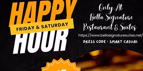 Happy Hour @ Bella Signature Restaurant