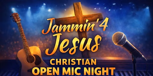 Jammin' 4 Jesus - Christian Open Mic