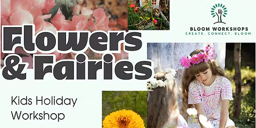 Flowers & Fairies Kids Holiday Workshop