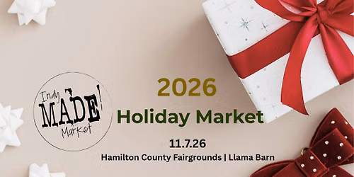Indy MADE Market Holiday 2026 11.7.26