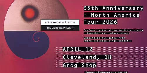 The Wedding Present: Seamonsters 35th Anniversary Tour