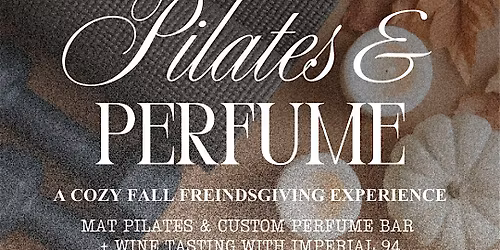 Pilates & Perfume: A Cozy Fall Friendsgiving Experience