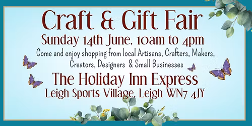 Craft & Gift Fair - Holiday Inn Express - Leigh Sports Village WN7 4JY
