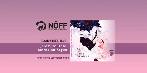N\u00d6FF Raamatuesitlus "K\u00f5ik, millele naisel on \u00f5igus"