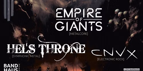 Hel\u00b4s Throne + Empire Of Giants + CoNVeX - Nachholtermin!
