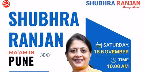 \ud83c\udf1f Shubhra Ranjan Ma\u2019am in PUNE! - Exclusive Offline Workshop on UPSC & MPSC Preparation Strategy