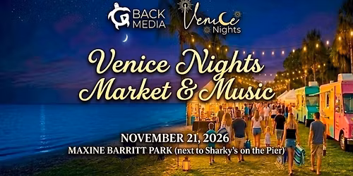 Venice Nights Market & Music \u2013 November 21 at Maxine Barritt Park