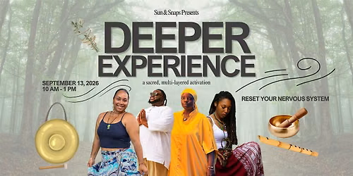 Deeper Experience by Sun & Snaps Healing Workshop