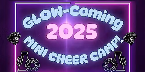GLOW-COMING  (HoCo) 2025 Mini Cheer Camp!