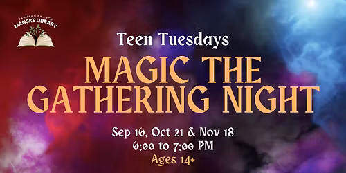 Teen Tuesdays: Magic the Gathering Night
