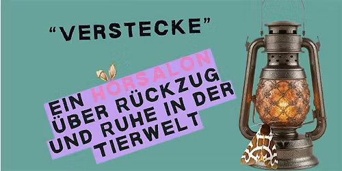 Verstecke II - ein H\u00f6rSalon \u00fcber R\u00fcckzug und Ruhe in der Tierwelt